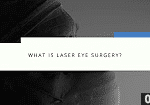 What Is Laser Eye Surgery?