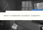 What Is Modern Cataract Surgery?