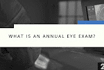 What Is An Annual Eye Exam?